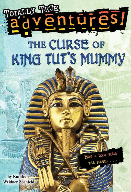 The Curse of King Tut's Mummy (Totally True Adventures) - Jim Nelson,Kathleen Weidner Zoehfeld - ebook