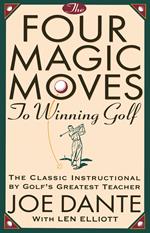 The Four Magic Moves to Winning Golf