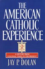 The American Catholic Experience