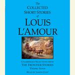 The Collected Short Stories of Louis L'Amour: Volume 7