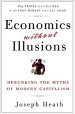 Economics Without Illusions: Debunking the Myths of Modern Capitalism