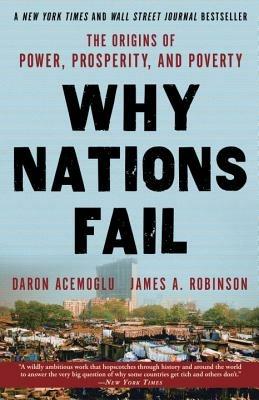 Why Nations Fail: The Origins of Power, Prosperity, and Poverty - Daron Acemoglu,James A. Robinson - cover