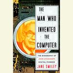 The Man Who Invented the Computer