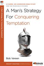 A Man's Strategy for Conquering Temptation