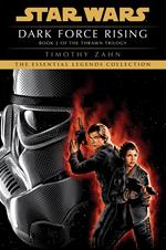 Dark Force Rising: Star Wars Legends (The Thrawn Trilogy)