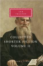 Collected Shorter Fiction of Leo Tolstoy, Volume II