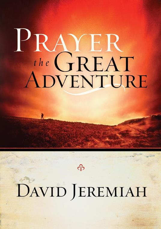 Prayer, the Great Adventure