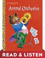 Animal Orchestra (Little Golden Book): Read & Listen Edition