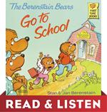 The Berenstain Bears Go To School: Read & Listen Edition