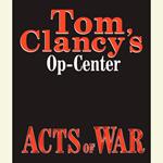 Tom Clancy's Op-Center #4: Acts of War