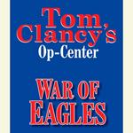 Tom Clancy's Op-Center #12: War of Eagles