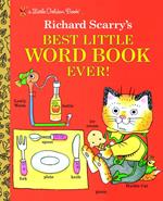 Richard Scarry's Best Little Word Book Ever