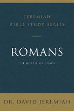 Romans: The Gospel of Grace