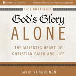 God's Glory Alone: Audio Lectures