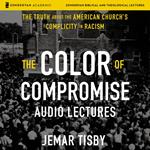 The Color of Compromise: Audio Lectures