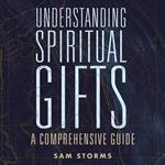 Understanding Spiritual Gifts