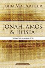 Jonah, Amos, and Hosea: The Faithfulness of God