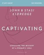 Captivating Bible Study Guide, Updated Edition: Unveiling the Mystery of a Woman's Soul