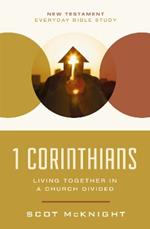 1 Corinthians: Living Together in a Church Divided