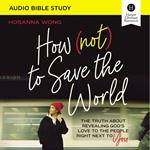 How (Not) to Save the World: Audio Bible Studies