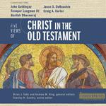 Five Views of Christ in the Old Testament