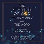 The Knowledge of God in the World and the Word