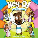 Hey-O! Stories of the Bible