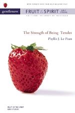 Gentleness: The Strength of Being Tender