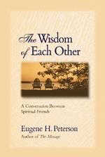 The Wisdom of Each Other: A Conversation Between Spiritual Friends