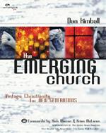 The Emerging Church: Vintage Christianity for New Generations