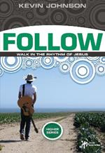 Follow: Walk in the Rhythm of Jesus