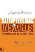 Surprising Insights from the Unchurched and Proven Ways to Reach Them