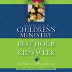 Making Your Children's Ministry the Best Hour of Every Kid's Week