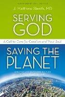 Serving God, Saving the Planet: A Call to Care for Creation and Your Soul