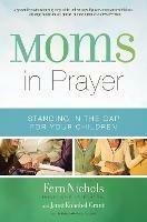 Moms in Prayer: Standing in the Gap for Your Children