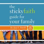 The Sticky Faith Guide for Your Family