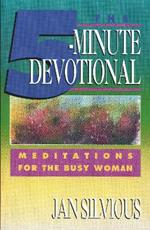 The Five-Minute Devotional: Meditations for the Busy Woman