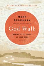 God Walk: Moving at the Speed of Your Soul