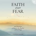 Faith over Fear