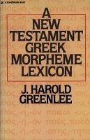 A New Testament Greek Morpheme Lexicon