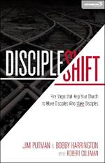 DiscipleShift: Five Steps That Help Your Church to Make Disciples Who Make Disciples