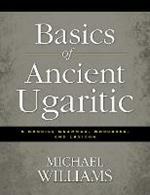 Basics of Ancient Ugaritic: A Concise Grammar, Workbook, and Lexicon