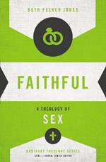 Faithful: A Theology of Sex