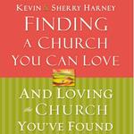 Finding a Church You Can Love and Loving the Church You've Found