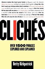 Cliches: over 1500 Phrases Explored and Explained