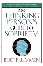 The Thinking Person's Guide to Sobriety