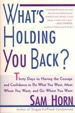 What's Holding You Back?