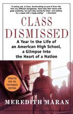 Class Dismissed: A Year in the Life of an American High School, a Glimpse Into the Heart of a Nation