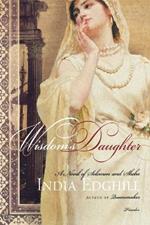 Wisdom's Daughter: A Novel of Solomon and Sheba