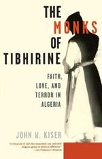 The Monks of Tibhirine: Faith, Love and Terror in Algeria